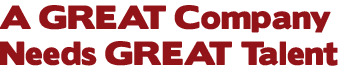 A great company needs great talent